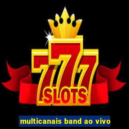 multicanais band ao vivo